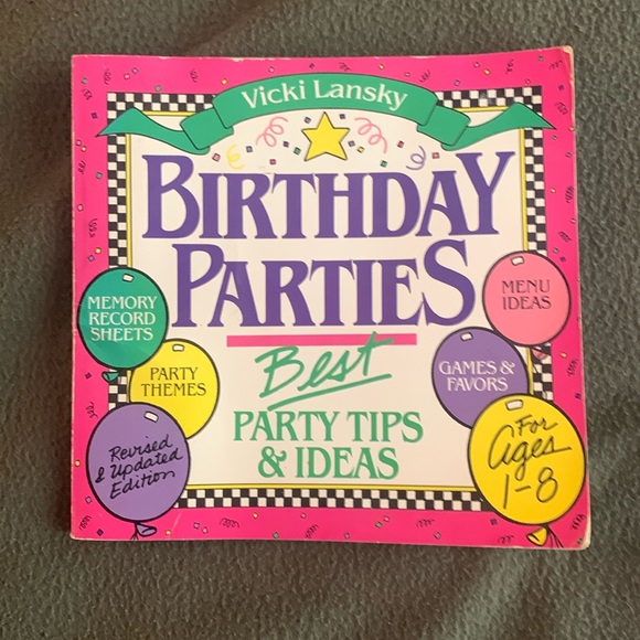 Other - Birthday Parties Best Party Tips & Ideas by Vicki Lansky. 7 1/2” x 7”. Ages 1-8